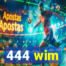 444 wim